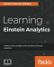 Learning Einstein Analytics: Unlock critical insights with Salesforce  Einstein Analytics