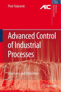 Advanced Control of Industrial Processes: Structures and Algorithms (Advances in Industrial Control)