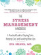 The Stress Management Handbook: A Practical Guide to Staying Calm, Keeping Cool, and Avoiding Blow-Ups