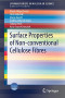 Surface Properties of Non-conventional Cellulose Fibres (SpringerBriefs in Molecular Science)