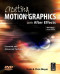 Creating Motion Graphics with After Effects, Fourth Edition: Essential and Advanced Techniques
