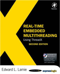 Real-Time Embedded Multithreading Using ThreadX, Second Edition