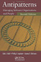 Antipatterns: Managing Software Organizations and People, Second Edition (Applied Software Engineering Series)