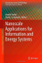 Nanoscale Applications for Information and Energy Systems (Nanostructure Science and Technology)