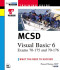 MCSD Visual Basic 6 Exams : Exams 70-175 and 70-176 Training Guide