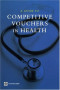 Competitive Voucher Schemes in Health: A Toolkit