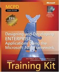 MCPD Self-Paced Training Kit (Exam 70-549): Designing and Developing Enterprise Applications Using the Microsoft  .NET Framework (Certification Series)