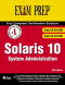 Solaris 10 System Administration Exam Prep™