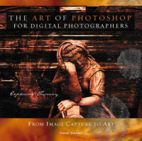 The Art of Photoshop for Digital Photographers