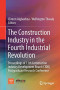 The Construction Industry in the Fourth Industrial Revolution: Proceedings of 11th Construction Industry Development Board (CIDB) Postgraduate Research Conference