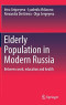 Elderly Population in Modern Russia: Between work, education and health