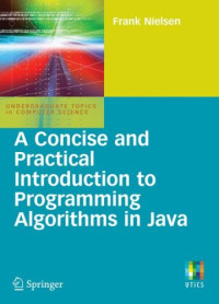 A Concise and Practical Introduction to Programming Algorithms in Java (Undergraduate Topics in Computer Science)