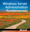 Exam 98-365: MTA Windows Server Administration Fundamentals (Microsoft Official Academic Course)