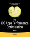 Pro iOS Apps Performance Optimization (Professional Apress)
