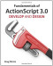 Fundamentals of ActionScript 3.0: Develop and Design