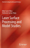Laser Surface Processing and Model Studies (Materials Forming, Machining and Tribology)