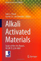 Alkali Activated Materials: State-of-the-Art Report, RILEM TC 224-AAM (RILEM State-of-the-Art Reports)