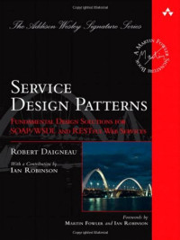 Service Design Patterns: Fundamental Design Solutions for SOAP/WSDL and RESTful Web Services