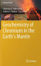 Geochemistry of Chromium in the Earth’s Mantle (Springer Geology)