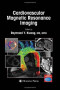 Cardiovascular Magnetic Resonance Imaging (Contemporary Cardiology)