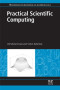 Practical Scientific Computing (Woodhead Publishing in Mathematics)