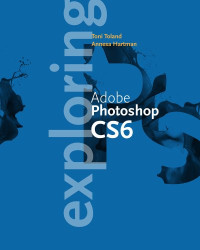 Exploring Adobe Photshop CS6 (Adobe Cs6)