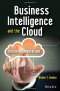 Business Intelligence and the Cloud: Strategic Implementation Guide (Wiley and SAS Business Series)