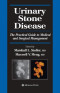 Urinary Stone Disease: The Practical Guide to Medical and Surgical Management (Current Clinical Urology)