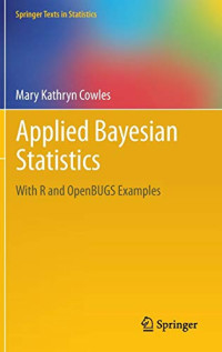 Applied Bayesian Statistics: With R and OpenBUGS Examples (Springer Texts in Statistics)