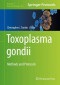 Toxoplasma gondii: Methods and Protocols (Methods in Molecular Biology)