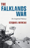 The Falklands War: An Imperial History