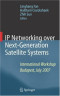 IP Networking over Next-Generation Satellite Systems: International Workshop, Budapest, July 2007