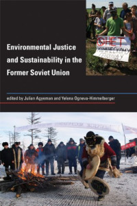 Environmental Justice and Sustainability in the Former Soviet Union (Urban and Industrial Environments)