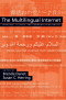 The Multilingual Internet: Language, Culture, and Communication Online