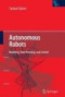 Autonomous Robots: Modeling, Path Planning, and Control
