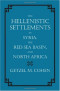 The Hellenistic Settlements in Syria, the Red Sea Basin, and North Africa (Hellenistic Culture and Society)