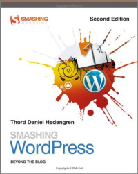 Smashing WordPress: Beyond the Blog (Smashing Magazine Book Series)