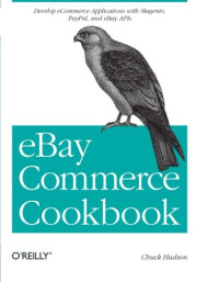 eBay Commerce Cookbook: Using eBay APIs: PayPal, Magento and More