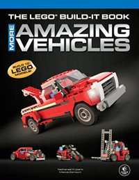 The LEGO Build-It Book, Vol. 2: More Amazing Vehicles