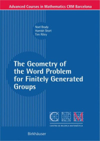 The Geometry of the Word Problem for Finitely Generated Groups (Advanced Courses in Mathematics)