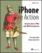 iPhone in Action: Introduction to Web and SDK Development