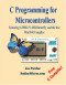 C Programming for Microcontrollers Featuring ATMEL's AVR Butterfly and the free WinAVR Compiler