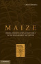 Maize: Origin, Domestication, and its Role in the Development of Culture
