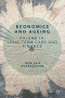Economics and Ageing: Volume III: Long-term Care and Finance