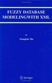 Fuzzy Database Modeling with XML (Advances in Database Systems)