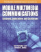 Mobile Multimedia Communications: Concepts, Applications, and Challenges (Premier Reference Source)