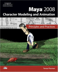 Maya 2008 Character Modeling & Animation: Principles and Practices
