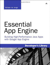 Essential App Engine: Building High-Performance Java Apps with Google App Engine (Developer's Library)