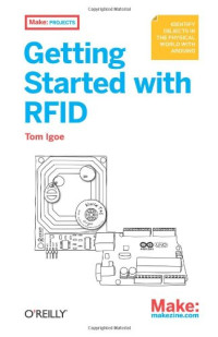 Getting Started with RFID: Identify Objects in the Physical World with Arduino