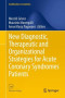 New Diagnostic, Therapeutic and Organizational Strategies for Acute Coronary Syndromes Patients (Contributions to Statistics)